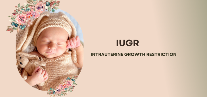 Intrauterine Growth Restriction (IUGR)